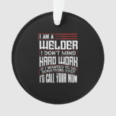 Welder (homonymie) | I'm A Welder I Don't Mind Har (devant)