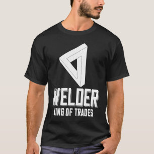 Welder King of Trade Welder Gezegde for Proud Met T-shirt