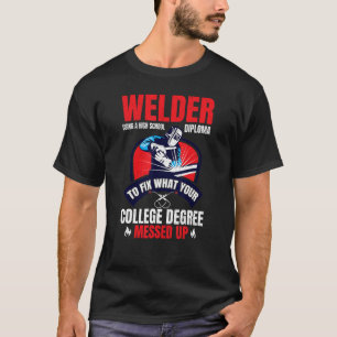 Welder met een middelbaar diploma van Metalsmith F T-shirt