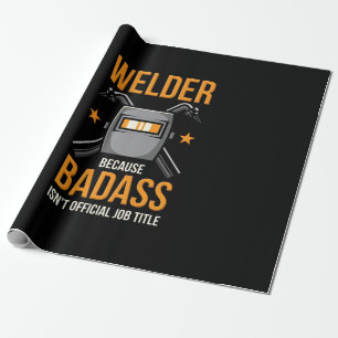 Welder omdat Badass geen officiële functietak is Cadeaupapier