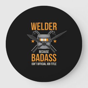 Welder omdat Badass geen officiële functietak is Grote Klok