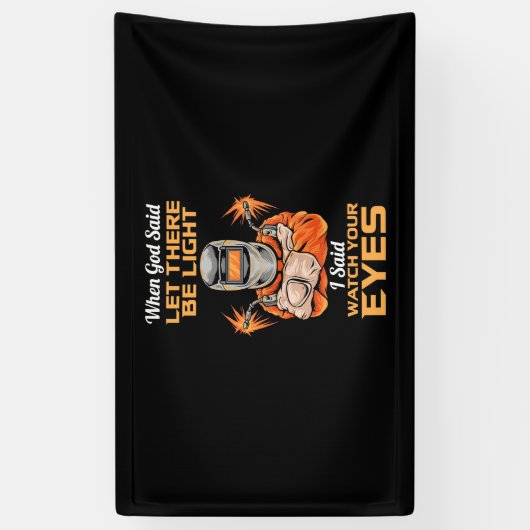 Welder Said Let op je ogen Spandoek (Verticaal)