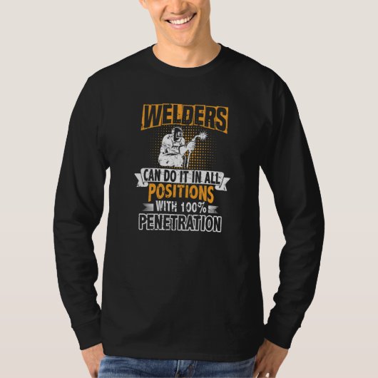 Welders can do it in all Positions Metalsmith Fabr T-shirt (Voorkant)