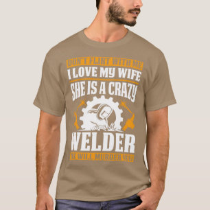 Welders Wife zal je roeren doden voor ons T-shirt