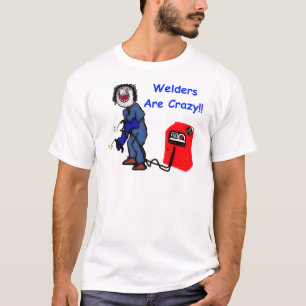 Welders zijn gek t-shirt