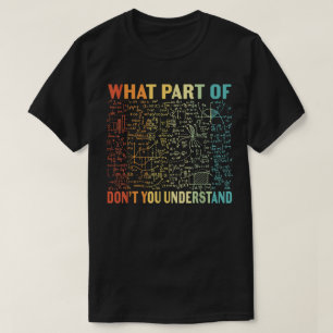 Welk deel begrijp je niet   Grappige Wiskunde T-shirt