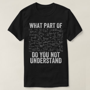 Welk deel begrijp je niet Grappige Wiskunde T-shirt