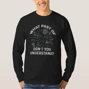 Welk deel begrijp je niet  Natuurkunde docent T-shirt