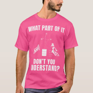 Welk deel ervan begrijp je niet Barrel Horse? T-shirt