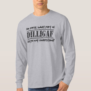 Welk deel van DILLIGAF begreep je niet? T-shirt