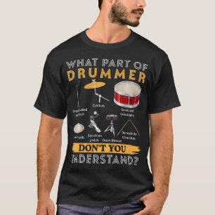 Welk Deel Van Drummer Begrijp Je Niet T-shirt