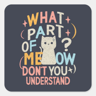 Welk deel van Meow begrijpt Funny Cat niet Vierkante Sticker