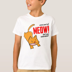 Welk deel van miauw begrijp je niet? t-shirt