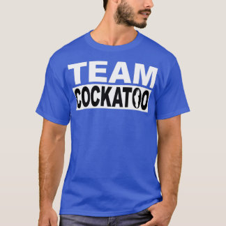 Welk team ben je op Team Cockatau? T-shirt