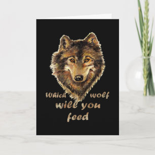 "Welke wolf zal je voeden" Inspirerend Wolf Art Kaart
