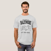 Welkom bij Baltimore Maryland parodie T-shirt (Voorkant volledig)