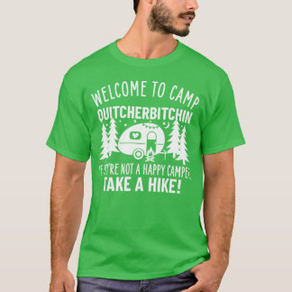 Welkom bij Camp Quitcherbitchin cadeau T-shirt