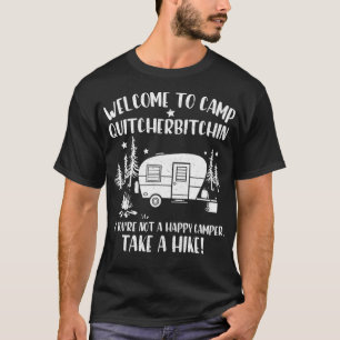 Welkom bij Camp Quitcherbitchin Funny Camping Camp T-shirt