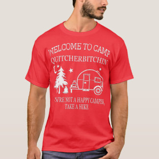 Welkom bij Camp Quitcherbitchin Funny Camping T-shirt
