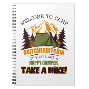 Welkom bij Camp Quitcherbitchin Happy Camper Notitieboek