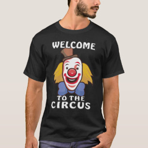 Welkom bij Circusartiest Circus Tent Clown T-shirt