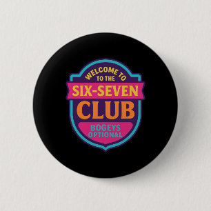 Welkom Bij De 6 7 Club 67 Nummer 67 Zes Zeven Mem Ronde Button 5,7 Cm