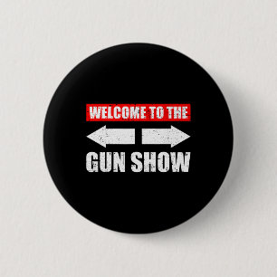 Welkom bij de Pistool Show Gewichtssport Gym Funny Ronde Button 5,7 Cm