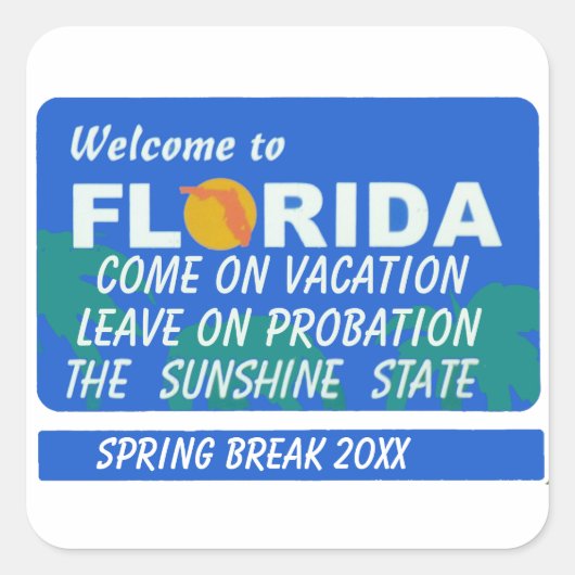 Welkom bij Florida Spring Break Vierkante Sticker (Voorkant)