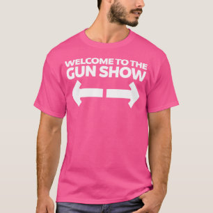 Welkom bij het Pistool Show Funny Bodybuilder Gym T-shirt