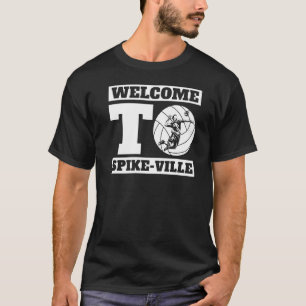 Welkom bij Spike Ville Volleyball Team Volleyball T-shirt