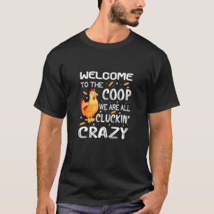 Welkom bij The Coop Cluckin' Crazy Kippenontwerp T-shirt