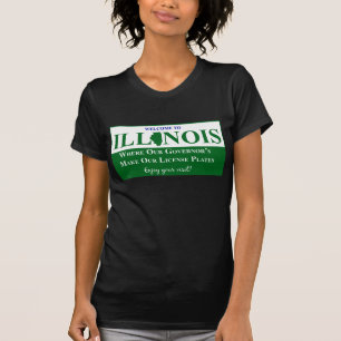 Welkom in Illinois, waar onze gouverneur.. T-shirt