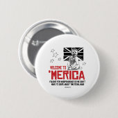 Welkom in Merica Ronde Button 5,7 Cm (Voorkant /achterkant)