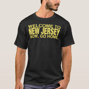 Welkom in New Jersey, ga nu naar huis Essential T- T-shirt