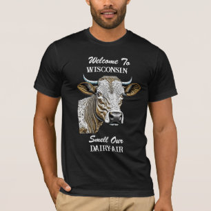 Welkom in Wisconsin, Ruik onze Zuivellucht T-shirt