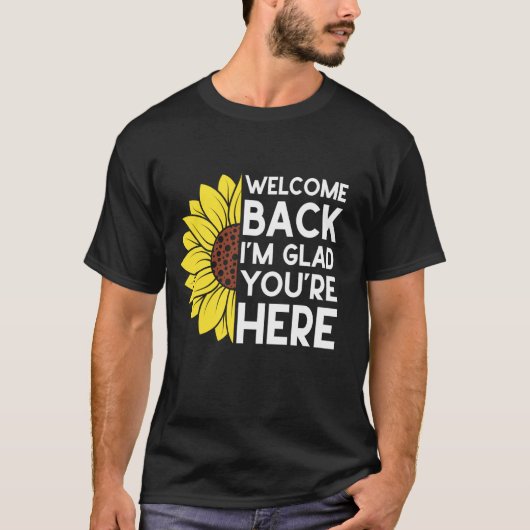 Welkom terug Ik ben blij dat je hier bent Zonneblo T-shirt (Voorkant)