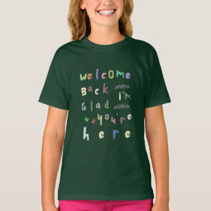 Welkom terug Ik ben blij dat je hier terug bent na T-shirt
