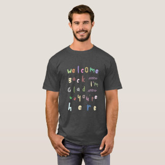 Welkom terug Ik ben blij dat je hier terug bent na T-shirt