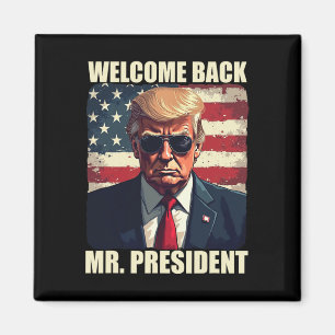 Welkom terug Mr. President Trump Power Patriotic U Magneet