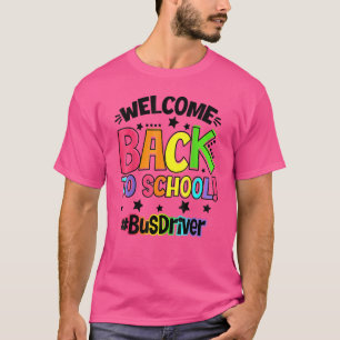 Welkom terug naar school bus driver leraar student t-shirt