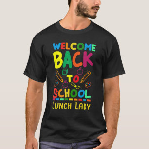 Welkom terug naar school lunchdame t-shirt