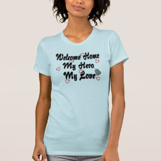 Welkom thuis mijn Hero my Love T-shirt