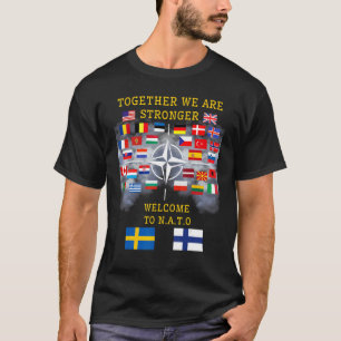 Welkom Zweden en Finland in de NAVO samen zijn wij T-shirt
