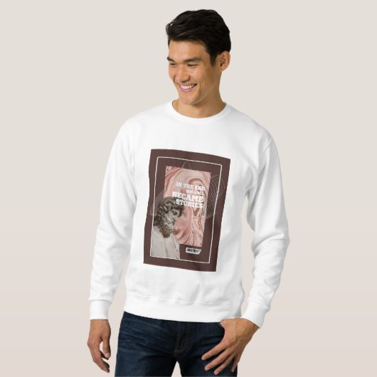 We'll All Become Stories Typography sweatshirt  (Devant entier)