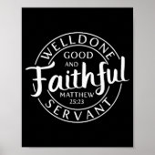Well Done Good And Faithful Servant Matthew 25 23  Poster (Voorkant)