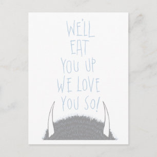 We'll Eat You Up We Love You So! - Blauw Briefkaart