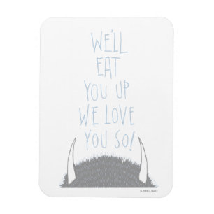 We'll Eat You Up We Love You So! - Blauw Magneet