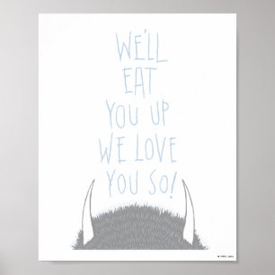 We'll Eat You Up We Love You So! - Blauw Poster