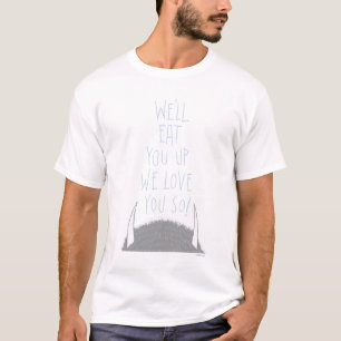 We'll Eat You Up We Love You So! - Blauw T-shirt