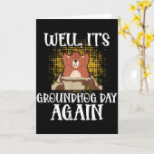 Well, Its Groundhog Day Again Cool Groundhog Lover Kaart (Gele Bloem)